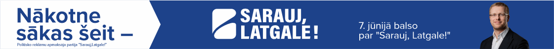 Sarauj, Latgale!